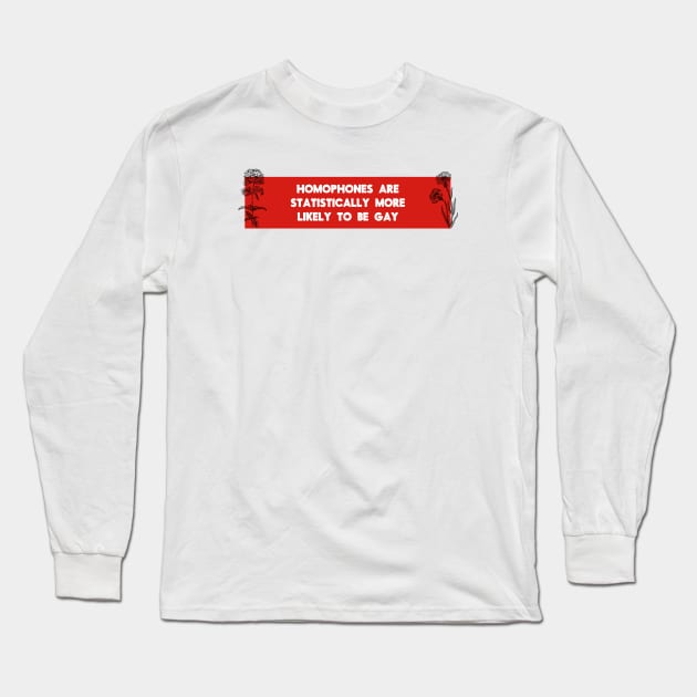 Homophobes Are More Likely To Be Gay Long Sleeve T-Shirt by Football from the Left